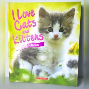 I Love Cats And Kittens Over 50 Breeds Book